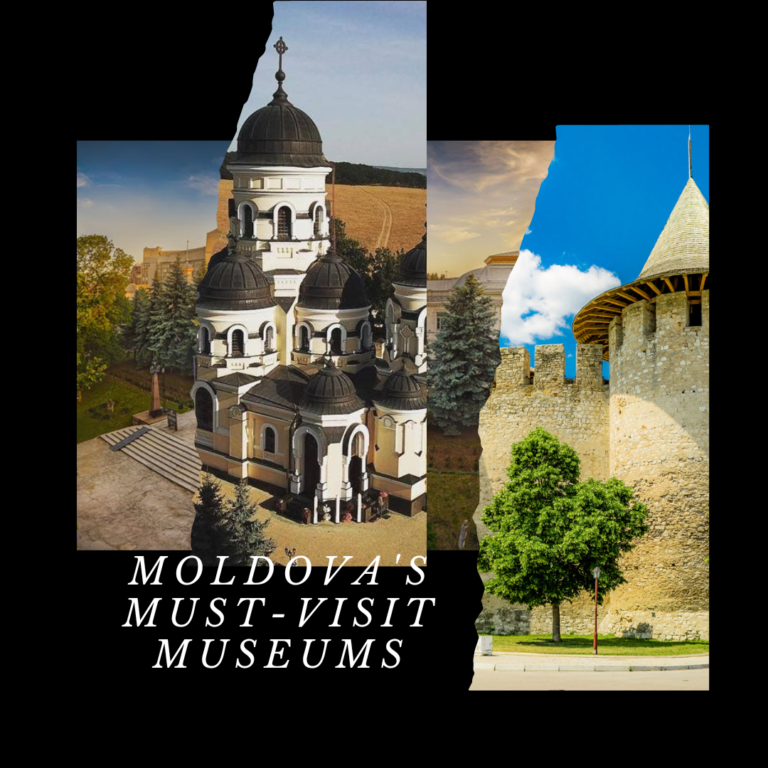 Moldova’s Must-Visit Museums: Hidden Treasures in Eastern Europe