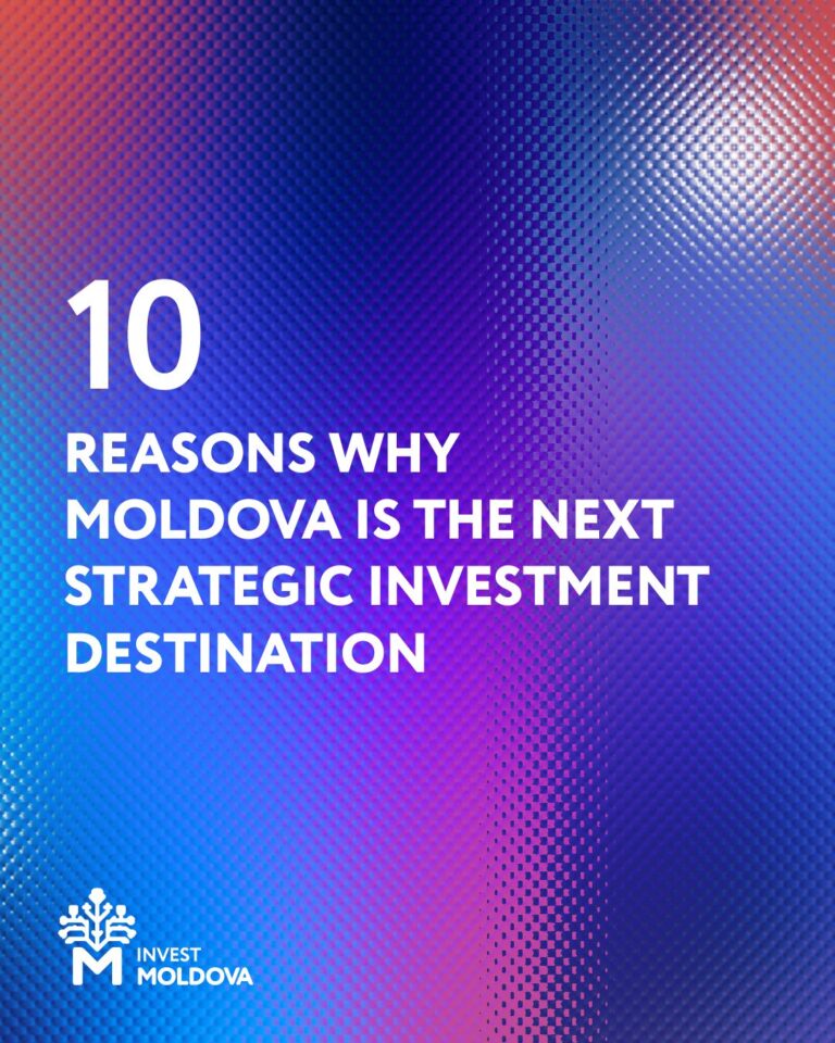 (PHOTO) Why is Moldova the next strategic destination for investment?