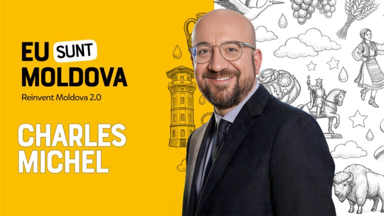 Charles Michel, special guest at Reinvent Moldova 2.0. The European leader who supported Moldova’s bid for EU membership